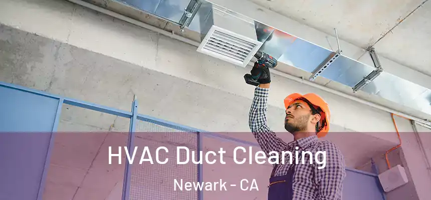  HVAC Duct Cleaning Newark - CA