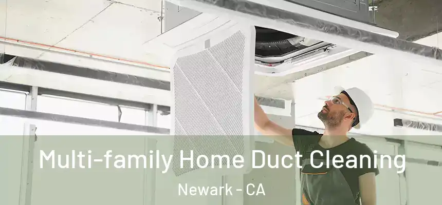  Multi-family Home Duct Cleaning Newark - CA