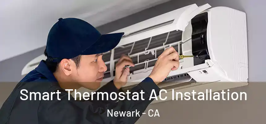  Smart Thermostat AC Installation Newark - CA